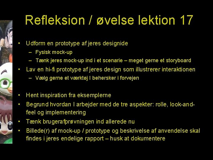 Refleksion / øvelse lektion 17 • Udform en prototype af jeres designide – Fysisk