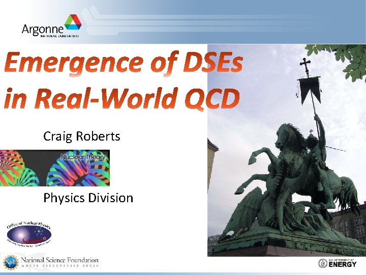 Craig Roberts Physics Division 