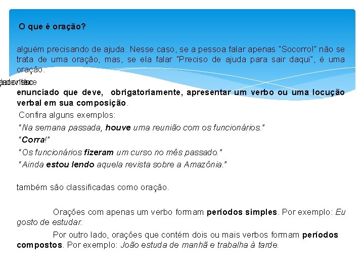 O que é oração? alguém precisando de ajuda. Nesse caso, se a pessoa falar