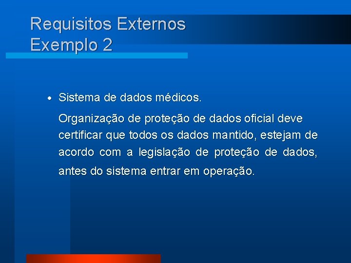 Requisitos Externos Exemplo 2 · Sistema de dados médicos. Organização de proteção de dados