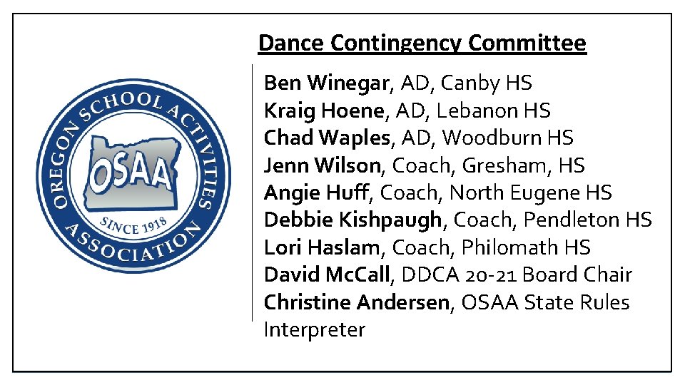 Dance Contingency Committee Ben Winegar, AD, Canby HS Kraig Hoene, AD, Lebanon HS Chad