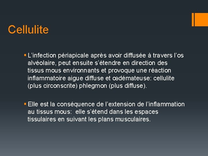 Cellulite § L’infection périapicale après avoir diffusée à travers l’os alvéolaire, peut ensuite s’étendre