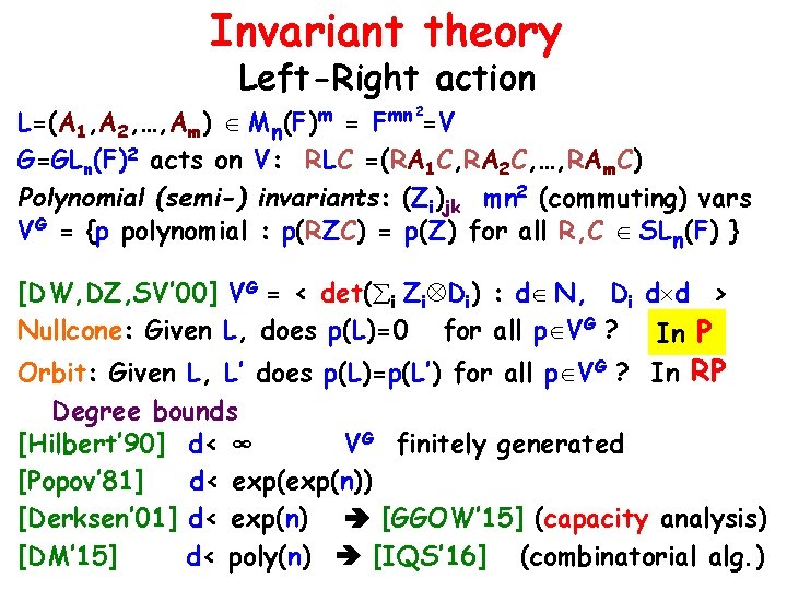 Invariant theory Left-Right action L=(A 1, A 2, …, Am) Mn(F)m = Fmn =V