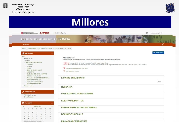 Generalitat de Catalunya Departament d’Ensenyament Institut Cal·lípolis Millores 