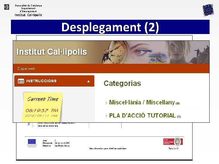 Generalitat de Catalunya Departament d’Ensenyament Institut Cal·lípolis Desplegament (2) 5. Les sessions de tutoria