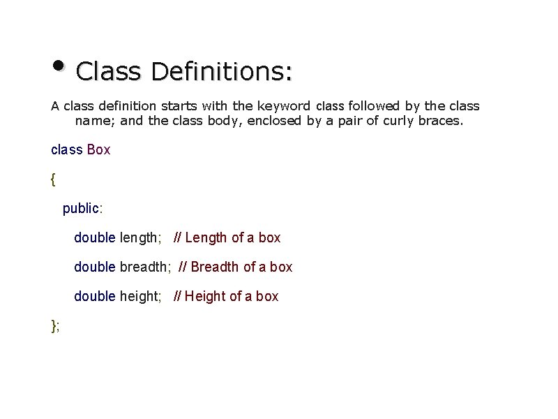  • Class Definitions: A class definition starts with the keyword class followed by