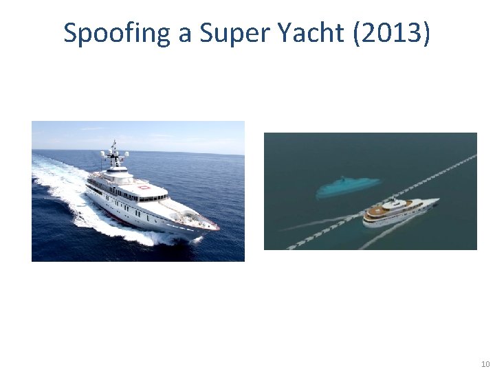 Spoofing a Super Yacht (2013) 10 