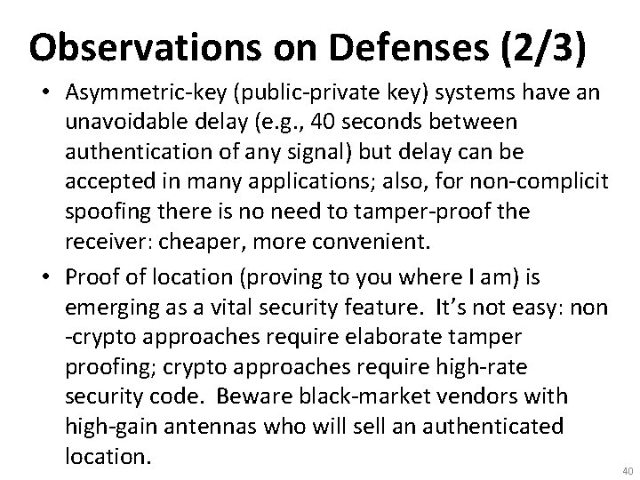 Observations on Defenses (2/3) • Asymmetric-key (public-private key) systems have an unavoidable delay (e.