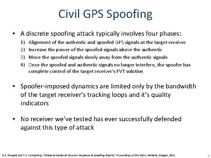 Civil GPS Spoofing • A discrete spoofing attack typically involves four phases: 1) 2)