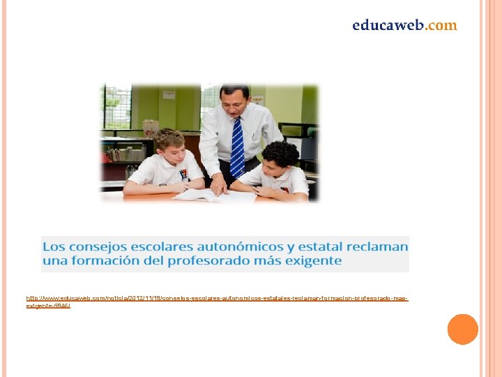 http: //www. educaweb. com/noticia/2012/11/19/consejos-escolares-autonomicos-estatales-reclaman-formacion-profesorado-masexigente-5846/ 