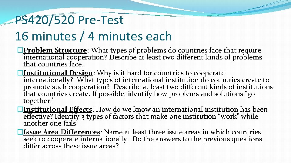 PS 420/520 Pre-Test 16 minutes / 4 minutes each �Problem Structure: What types of