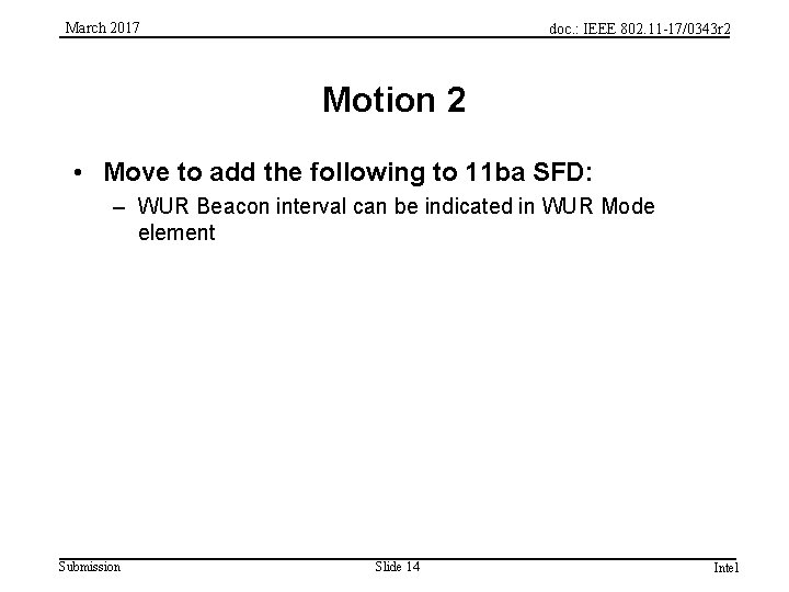 March 2017 doc. : IEEE 802. 11 -17/0343 r 2 Motion 2 • Move