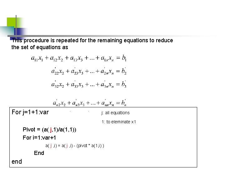 This procedure is repeated for the remaining equations to reduce the set of equations