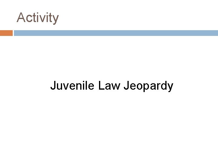 Activity Juvenile Law Jeopardy 