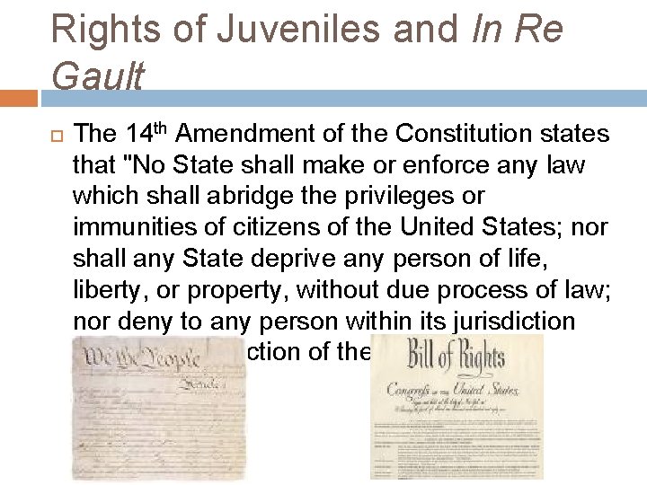Rights of Juveniles and In Re Gault The 14 th Amendment of the Constitution