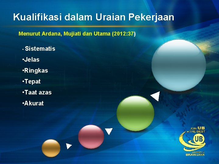 Kualifikasi dalam Uraian Pekerjaan Menurut Ardana, Mujiati dan Utama (2012: 37) • Sistematis •