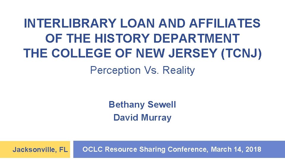 INTERLIBRARY LOAN AND AFFILIATES OF THE HISTORY DEPARTMENT