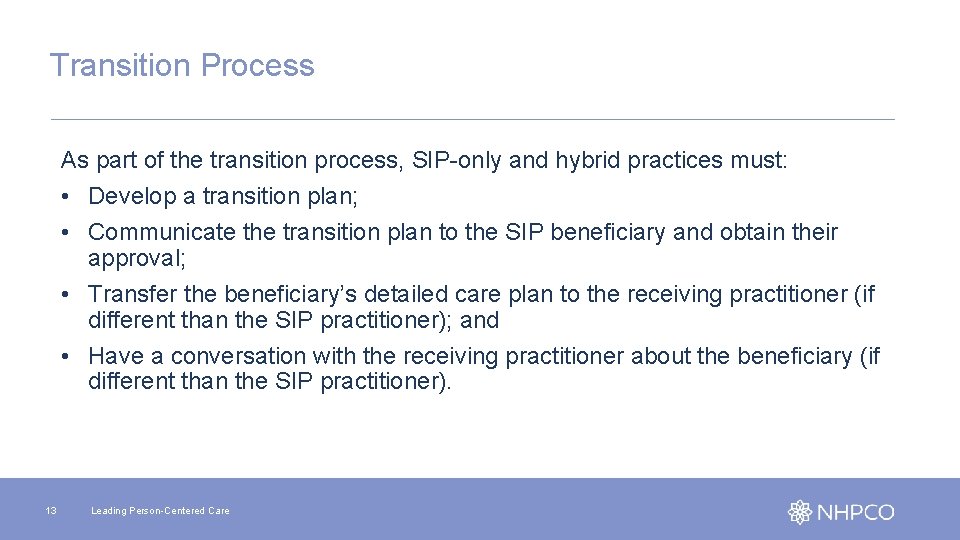 Transition Process As part of the transition process, SIP-only and hybrid practices must: •