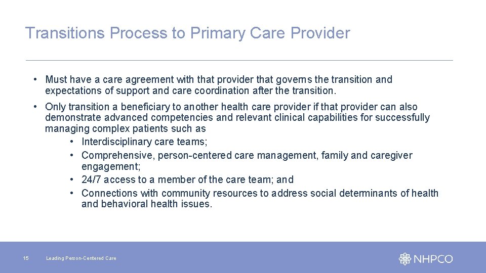 Transitions Process to Primary Care Provider • Must have a care agreement with that