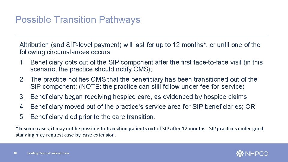 Possible Transition Pathways Attribution (and SIP-level payment) will last for up to 12 months*,