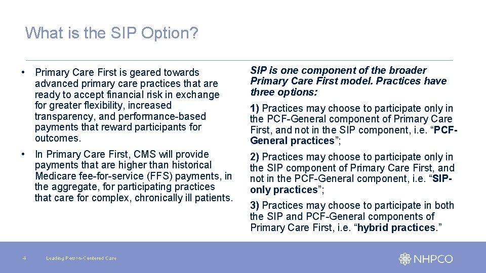 What is the SIP Option? • Primary Care First is geared towards advanced primary