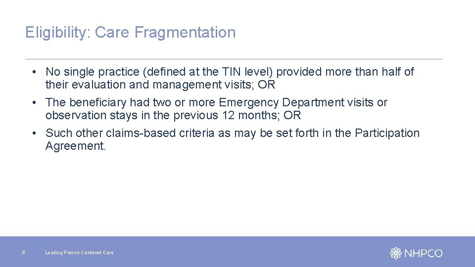 Eligibility: Care Fragmentation • No single practice (defined at the TIN level) provided more