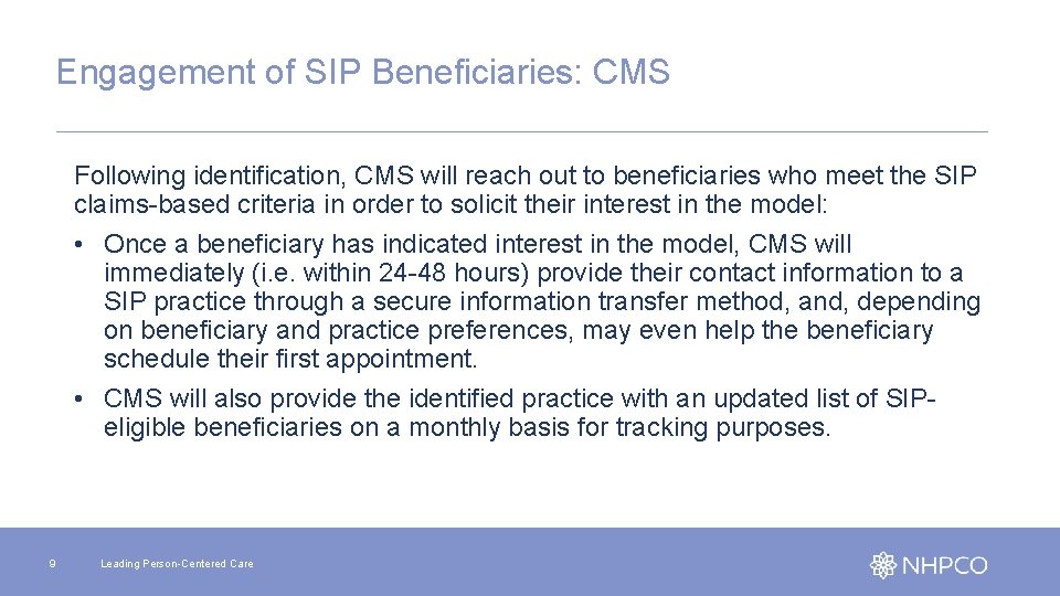 Engagement of SIP Beneficiaries: CMS Following identification, CMS will reach out to beneficiaries who