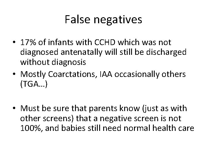 False negatives • 17% of infants with CCHD which was not diagnosed antenatally will