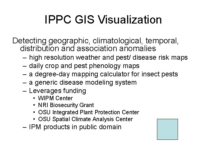 IPPC GIS Visualization Detecting geographic, climatological, temporal, distribution and association anomalies – – –