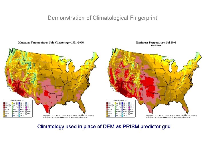 Oregon Annual Demonstration of Climatological Fingerprint Precipitation Climatology used in place of DEM as