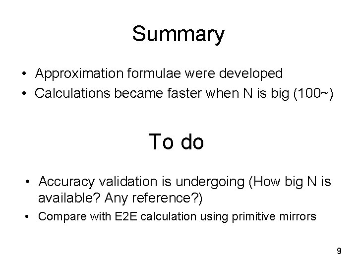 Summary • Approximation formulae were developed • Calculations became faster when N is big