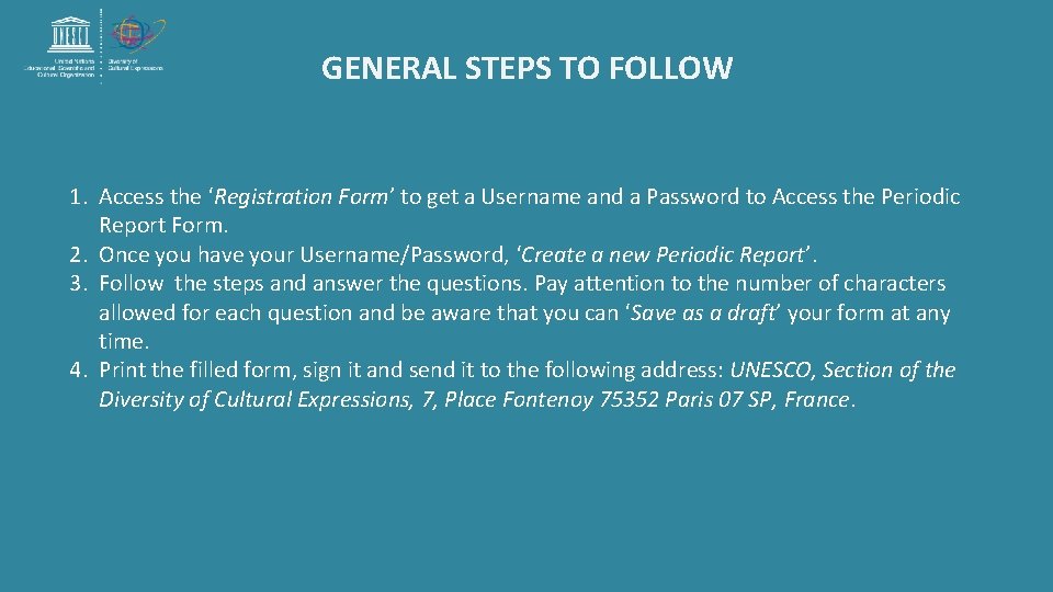 GENERAL STEPS TO FOLLOW 1. Access the ‘Registration Form’ to get a Username and