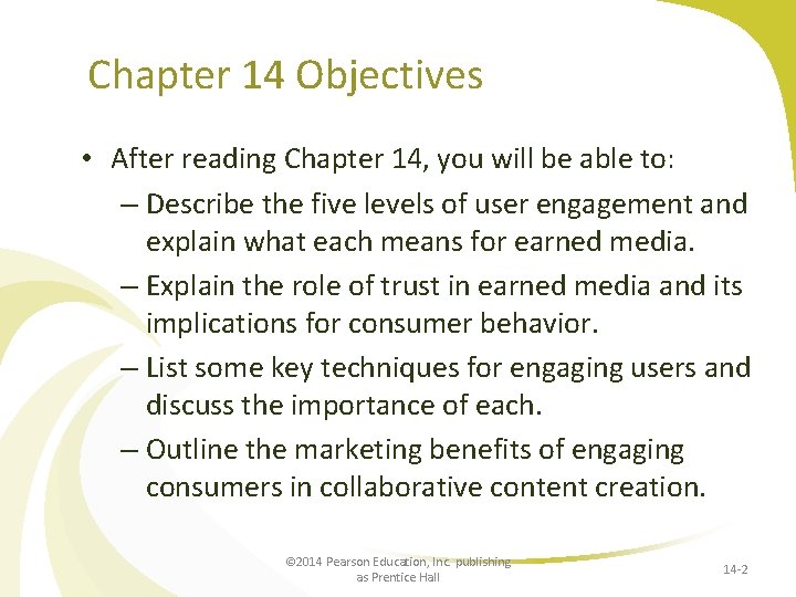 Chapter 14 Objectives • After reading Chapter 14, you will be able to: –