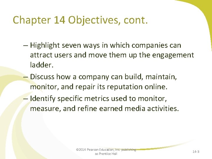 Chapter 14 Objectives, cont. – Highlight seven ways in which companies can attract users