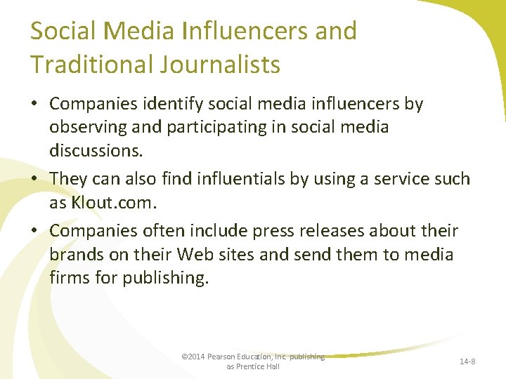 Social Media Influencers and Traditional Journalists • Companies identify social media influencers by observing