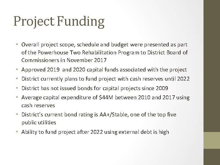 Project Funding • Overall project scope, schedule and budget were presented as part of