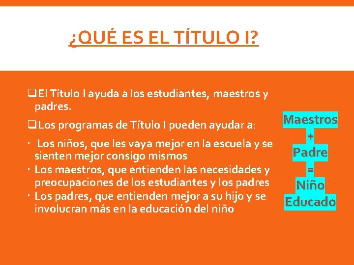 ¿QUÉ ES EL TÍTULO I? q. El Título I ayuda a los estudiantes, maestros