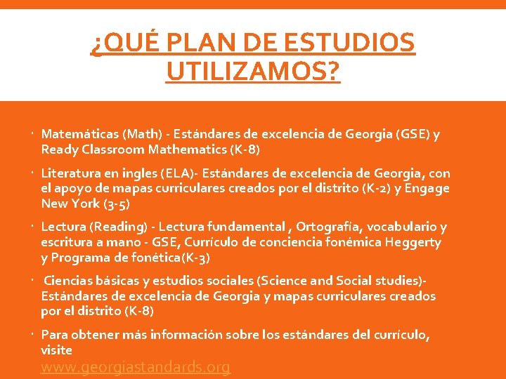 ¿QUÉ PLAN DE ESTUDIOS UTILIZAMOS? Matemáticas (Math) - Estándares de excelencia de Georgia (GSE)