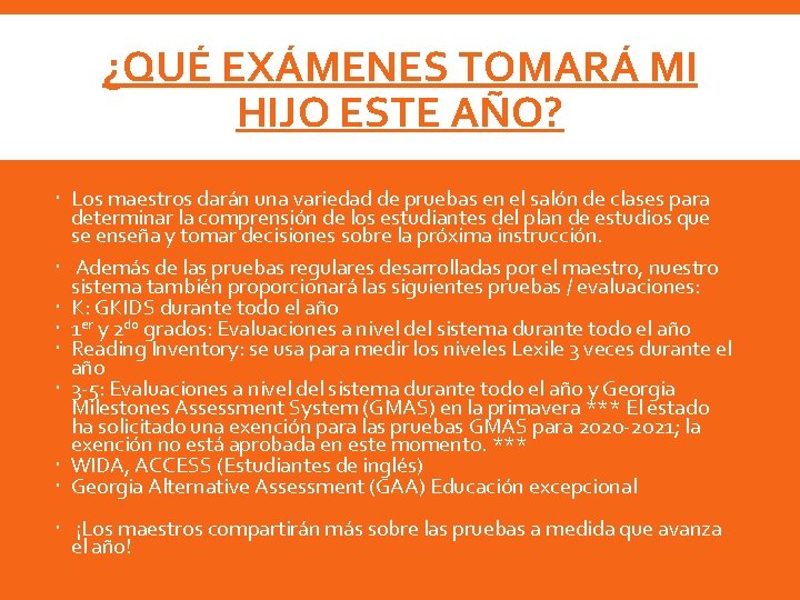 ¿QUÉ EXÁMENES TOMARÁ MI HIJO ESTE AÑO? Los maestros darán una variedad de pruebas