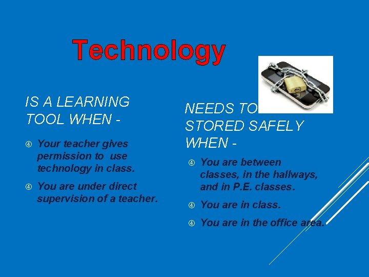 Technology IS A LEARNING TOOL WHEN Your teacher gives permission to use technology in Technology IS A LEARNING TOOL WHEN Your teacher gives permission to use technology in