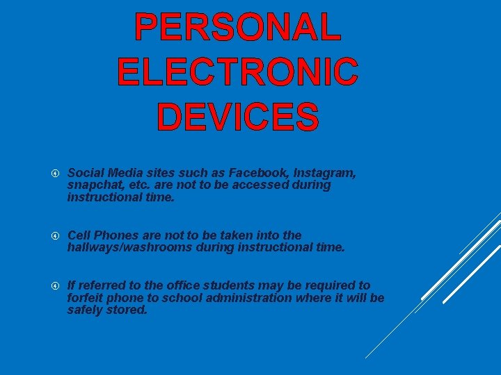PERSONAL ELECTRONIC DEVICES Social Media sites such as Facebook, Instagram, snapchat, etc. are not PERSONAL ELECTRONIC DEVICES Social Media sites such as Facebook, Instagram, snapchat, etc. are not