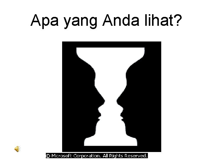 Apa yang Anda lihat? 