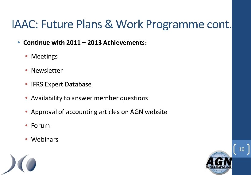 IAAC: Future Plans & Work Programme cont. • Continue with 2011 – 2013 Achievements: