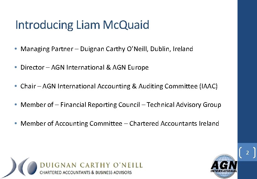 Introducing Liam Mc. Quaid • Managing Partner – Duignan Carthy O’Neill, Dublin, Ireland •