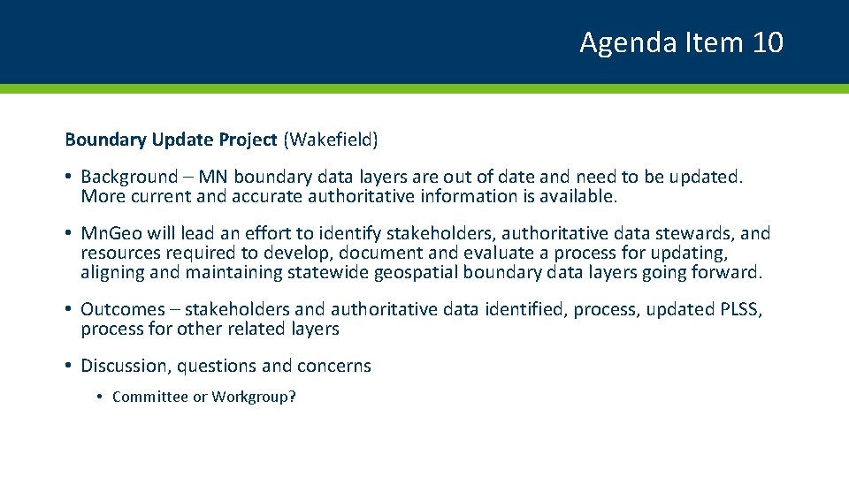 Agenda Item 10 Boundary Update Project (Wakefield) • Background – MN boundary data layers