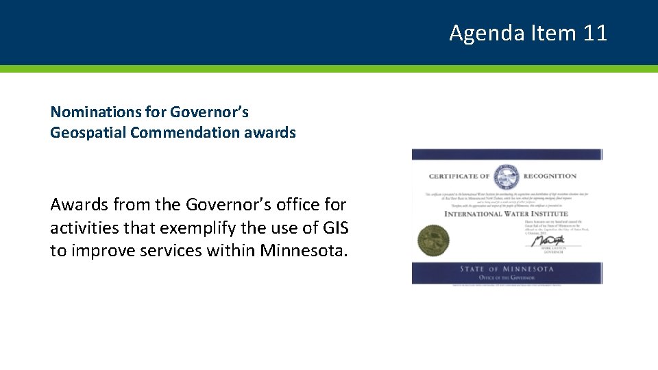 Agenda Item 11 Nominations for Governor’s Geospatial Commendation awards Awards from the Governor’s office