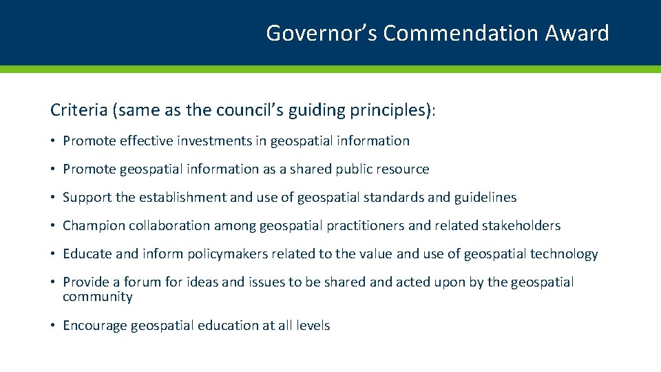 Governor’s Commendation Award Criteria (same as the council’s guiding principles): • Promote effective investments