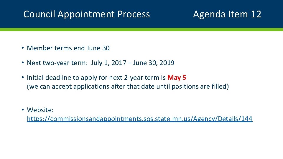 Council Appointment Process Agenda Item 12 • Member terms end June 30 • Next