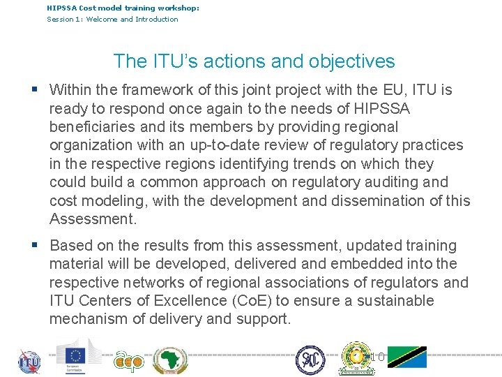 HIPSSA Cost model training workshop: Session 1: Welcome and Introduction The ITU’s actions and