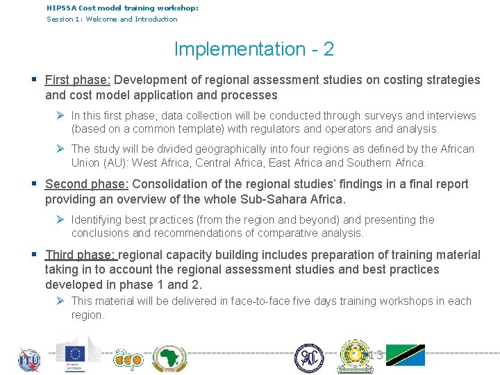 HIPSSA Cost model training workshop: Session 1: Welcome and Introduction Implementation - 2 §